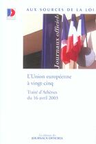 Couverture du livre « L'union europeenne a vingt-cinq ; traite d'athenes du 16 avril 2003 » de  aux éditions Documentation Francaise