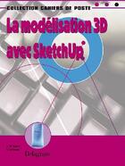 Couverture du livre « La modélisation 3D avec Sketchup » de Jean-Michel Baron aux éditions Delagrave