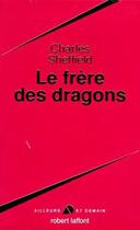 Couverture du livre « Le frère des dragons » de Charles Sheffield aux éditions Robert Laffont