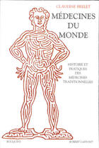 Couverture du livre « Medecines du monde histoire et pratiques des medecines traditionnelles » de Brelet/Prost aux éditions Bouquins