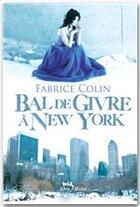 Couverture du livre « Bal de givre à New York » de Fabrice Colin aux éditions Albin Michel