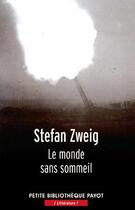 Couverture du livre « Le monde sans sommeil ; la contrainte ; au bord du lac Léman » de Stefan Zweig aux éditions Payot