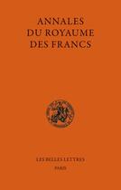 Couverture du livre « Annales du royaume des francs (de 741 à 829) » de Michel Sot et Christiane Veyrard-Cosme aux éditions Belles Lettres