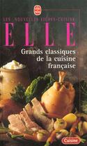 Couverture du livre « Grands classiques de la cuisine francaise » de Fiches Cuisine Elle aux éditions Le Livre De Poche