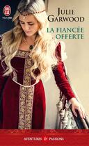 Couverture du livre « La fiancée offerte » de Julie Garwood aux éditions J'ai Lu