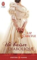 Couverture du livre « Un baiser diabolique » de Liz Carlyle aux éditions J'ai Lu