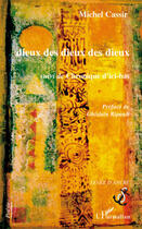 Couverture du livre « Dieux des dieux des dieux ; chroniques d'ici-bas » de Michel Cassir aux éditions L'harmattan