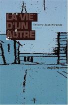 Couverture du livre « La vie d'un autre » de Thierry Acot-Mirande aux éditions Odin Editions