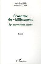 Couverture du livre « Economie du vieillissement - vol02 - tome 2 » de Wittwer/Joel aux éditions Editions L'harmattan