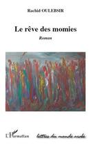 Couverture du livre « Le rêve des momies » de Rachid Oulebsir aux éditions Editions L'harmattan