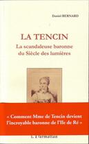 Couverture du livre « La tencin, la scandaleuse baronne du siècle des lumières » de Daniel Bernard aux éditions L'harmattan