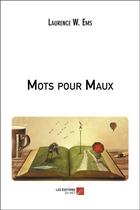 Couverture du livre « Mots pour maux » de Laurence W. Ems aux éditions Editions Du Net