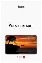 Couverture du livre « Vices et risques » de Riquelme aux éditions Editions Du Net