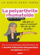 Couverture du livre « La polyarthrite rhumatoïde ; mieux la comprendre, mieux la vivre » de Jean-David Cohen aux éditions Mango