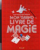 Couverture du livre « Mon grand livre de magie » de Emmanuelle Radiguer et Alexandre Henry aux éditions Grund
