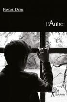 Couverture du livre « L'autre » de Pascal Diehl aux éditions Edilivre