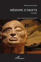 Couverture du livre « Mémoire d'objets » de Michel Croce-Spinelli aux éditions L'harmattan