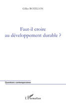 Couverture du livre « Faut-il croire au développement durable ? » de Gilles Rotillon aux éditions Editions L'harmattan