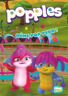 Couverture du livre « Popples t.3 ; même pop peur ! » de Josephine Lacasse aux éditions Glenat Jeunesse