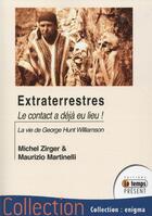 Couverture du livre « Extraterrestres ; le contact a déjà eu lieu ! » de Michel Zirger et Maurizio Martinelli aux éditions Temps Present