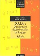 Couverture du livre « Q.A.L.A ; questionnaire d autoévaluation du langage aphasie » de Vanessa Vartoui Nigoghossian aux éditions Solal