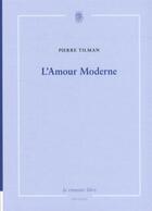 Couverture du livre « L'amour moderne » de Pierre Tilman aux éditions La Rumeur Libre