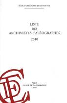 Couverture du livre « Liste des archivistes paléographes 2010 » de  aux éditions Ecole Nationale Des Chartes