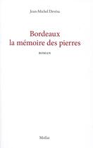 Couverture du livre « Bordeaux, la mémoire des pierres » de Jean-Michel Devesa aux éditions Mollat
