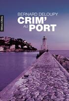 Couverture du livre « Crim' au port » de Bernard Deloupy aux éditions Gilletta