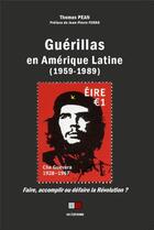 Couverture du livre « Guérillas en Amérique latine (1959-1989) » de Thomas Pean aux éditions Va Press