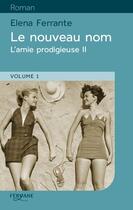 Couverture du livre « L'amie prodigieuse t.2 ; le nouveau nom » de Elena Ferrante aux éditions Feryane