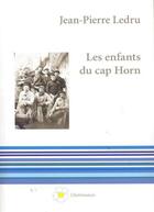 Couverture du livre « Les enfants du Cap Horn » de Jean-Pierre Ledru aux éditions Cheminances