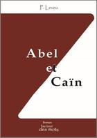 Couverture du livre « Abel et Caïn » de P. Leveu aux éditions Abatos