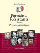 Couverture du livre « Portraits de resistants dans les Pyrénées-Atlantiques » de Yves Castaingts aux éditions Gascogne