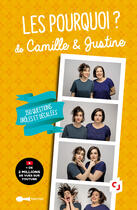 Couverture du livre « Les pourquoi ? de Camille & Justine ; 150 questions drôles et décalées » de Camille Et Justine aux éditions Leduc.s Humour