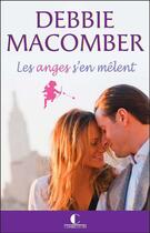 Couverture du livre « Les anges s'en mêlent » de Debbie Macomber aux éditions Charleston