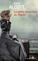 Couverture du livre « La petite couturière du Titanic » de Kate Alcott aux éditions Gabelire
