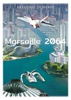 Couverture du livre « Marseille 2064 » de Frederic Dubessy aux éditions De L'onde