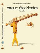 Couverture du livre « AMOURS ETONNANTES : RECUEIL DES ROMANCIERS NANTAIS » de Les Romanciers Nantais aux éditions P'tit Louis