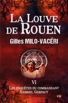 Couverture du livre « La Louve de Rouen » de Gilles Milo-Vaceri aux éditions Editions Du 38