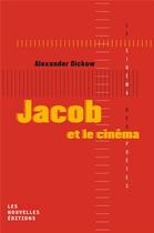 Couverture du livre « Jacob et le cinema » de Alexander Dickow aux éditions Nouvelles Editions Place