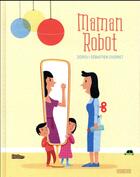 Couverture du livre « Maman robot » de Zidrou et Sebastien Chebret aux éditions Sarbacane