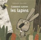 Couverture du livre « Comment cuisiner les lapins » de Michael Escoffier et Manon Gauthier aux éditions Kaleidoscope