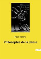 Couverture du livre « Philosophie de la danse » de Paul Valery aux éditions Culturea