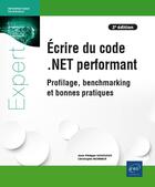 Couverture du livre « Écrire du code .net performant : profilage, benchmarking et bonnes pratiques ; niveau confirmé à expert (2e édition) » de Jean-Philippe Gouigo et Christophe Mommer aux éditions Eni