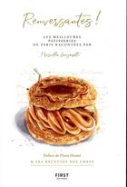 Couverture du livre « Renversantes ! les meilleures pâtisseries de Paris racontées par Priscilla Lanzarotti » de Priscilla Lanzarotti aux éditions First
