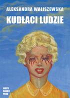 Couverture du livre « Kudlaci Ludzie » de Aleksandra Waliszewska aux éditions White Rabbit Prod