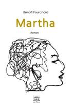 Couverture du livre « Martha » de Benoit Fourchard aux éditions Feed Back