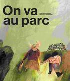 Couverture du livre « On va au parc » de Beatrice Alemagna et Sara Stridsberg aux éditions La Partie