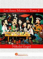 Couverture du livre « Les Âmes Mortes - Tome 2 » de Nikolai Gogol aux éditions John Galt